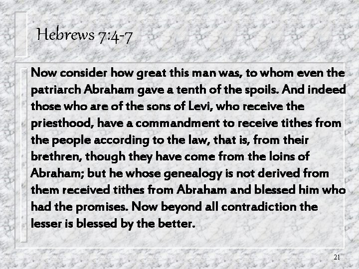 Hebrews 7: 4 -7 Now consider how great this man was, to whom even Hebrews 7: 4 -7 Now consider how great this man was, to whom even