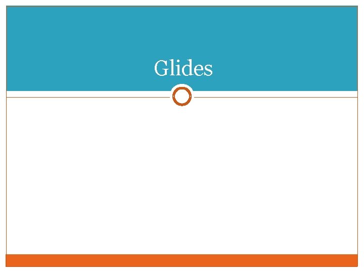 Glides 