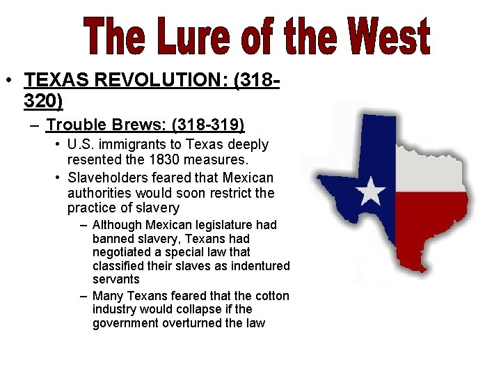 • TEXAS REVOLUTION: (318320) – Trouble Brews: (318 -319) • U. S. immigrants