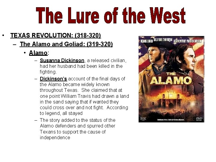  • TEXAS REVOLUTION: (318 -320) – The Alamo and Goliad: (319 -320) •