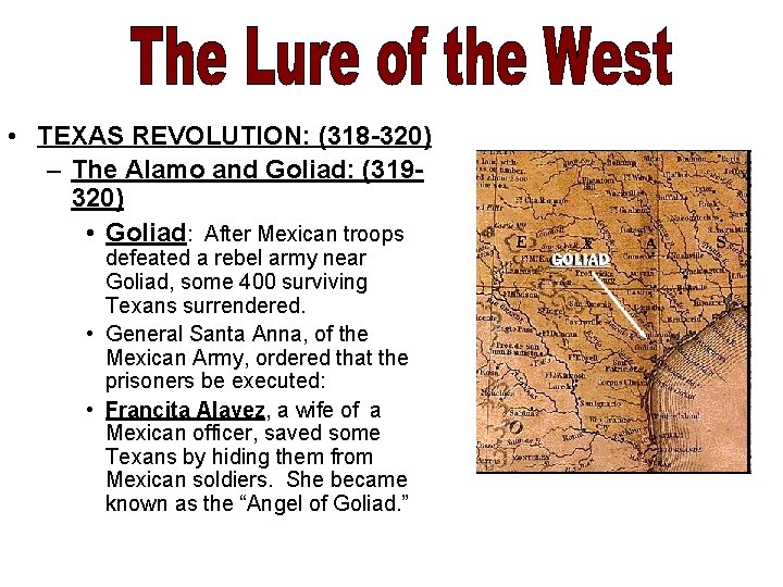  • TEXAS REVOLUTION: (318 -320) – The Alamo and Goliad: (319320) • Goliad: