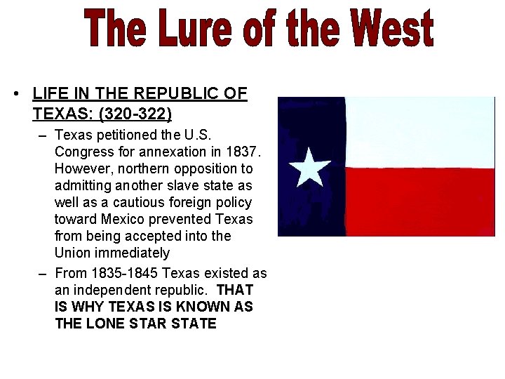  • LIFE IN THE REPUBLIC OF TEXAS: (320 -322) – Texas petitioned the