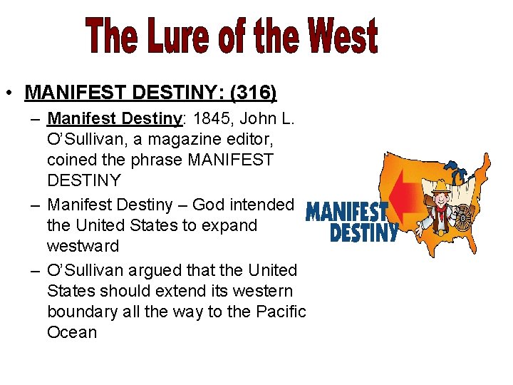  • MANIFEST DESTINY: (316) – Manifest Destiny: 1845, John L. O’Sullivan, a magazine