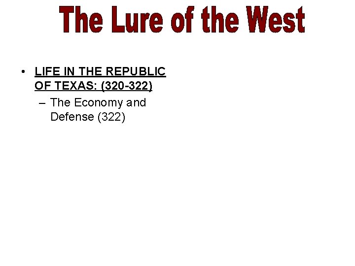  • LIFE IN THE REPUBLIC OF TEXAS: (320 -322) – The Economy and