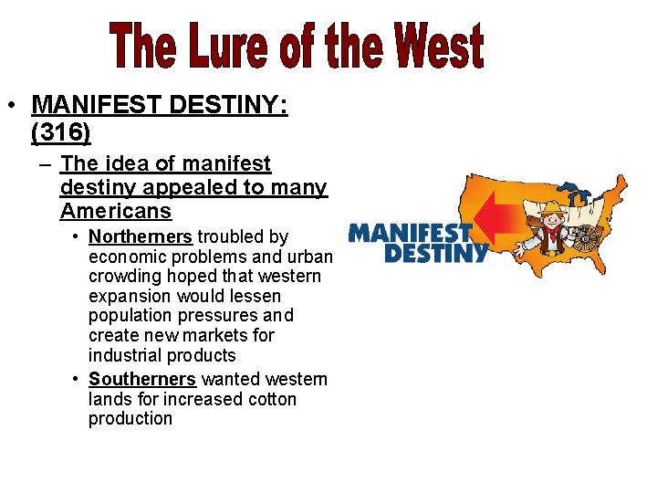  • MANIFEST DESTINY: (316) – The idea of manifest destiny appealed to many