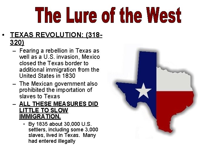  • TEXAS REVOLUTION: (318320) – Fearing a rebellion in Texas as well as