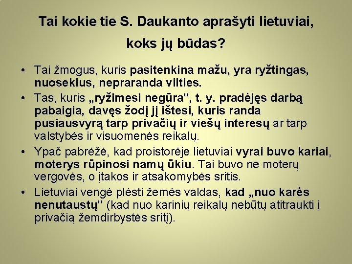 Tai kokie tie S. Daukanto aprašyti lietuviai, koks jų būdas? • Tai žmogus, kuris