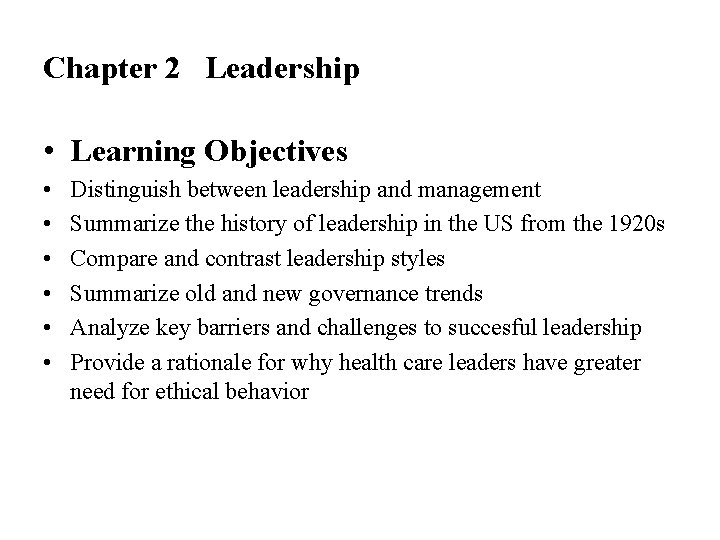 Chapter 2 Leadership • Learning Objectives • • • Distinguish between leadership and management