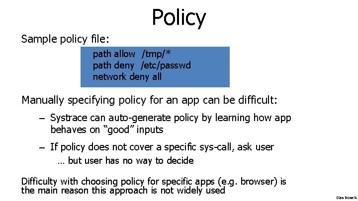 Policy Sample policy file: path allow /tmp/* path deny /etc/passwd network deny all Manually