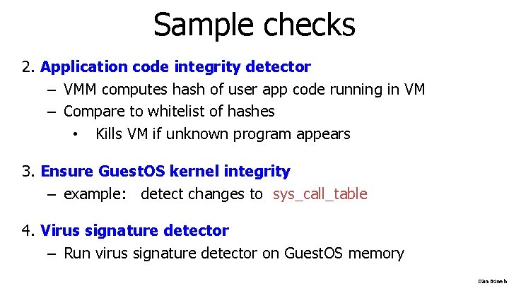 Sample checks 2. Application code integrity detector – VMM computes hash of user app