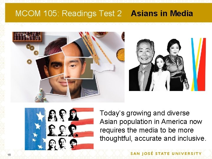 MCOM 105: Readings Test 2 Asians in Media Today’s growing and diverse Asian population