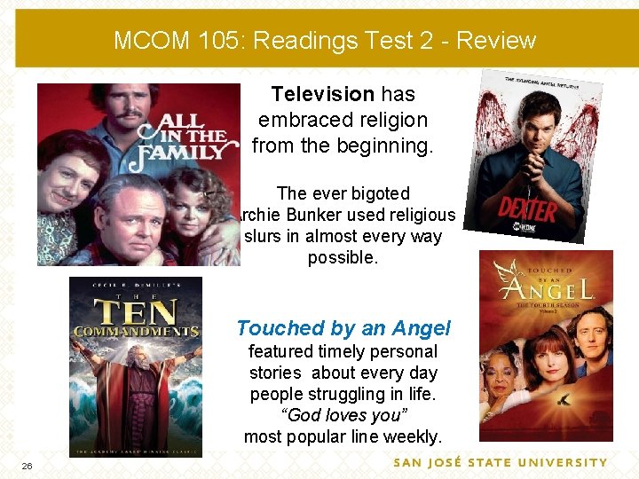 MCOM 105: Readings Test 2 Review Television has embraced religion from the beginning. The