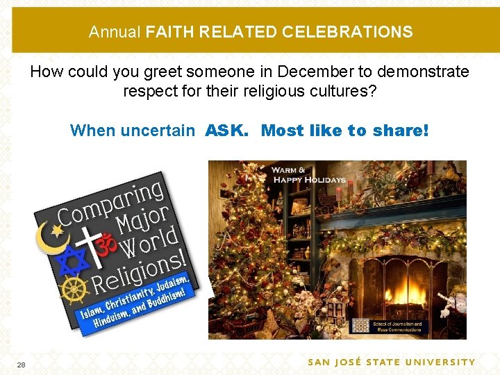 Annual FAITH RELATED CELEBRATIONS How could you greet someone in December to demonstrate respect