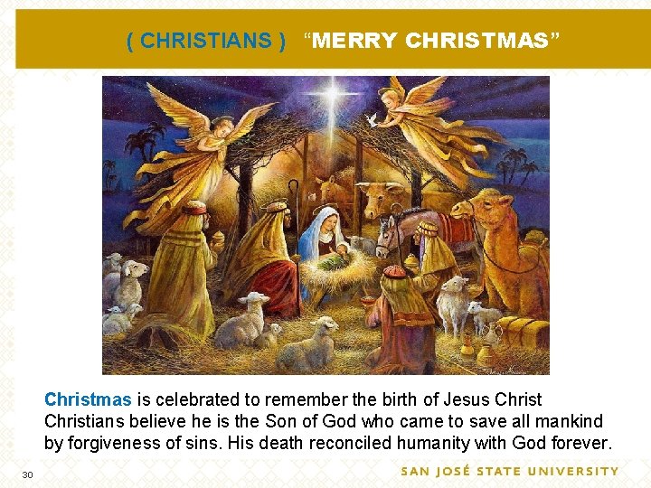 ( CHRISTIANS ) “MERRY CHRISTMAS” Christmas is celebrated to remember the birth of Jesus