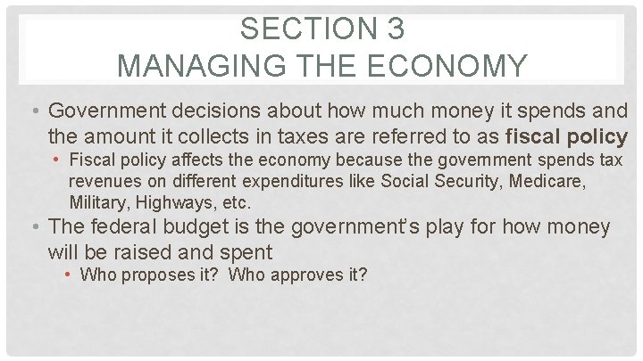 SECTION 3 MANAGING THE ECONOMY • Government decisions about how much money it spends
