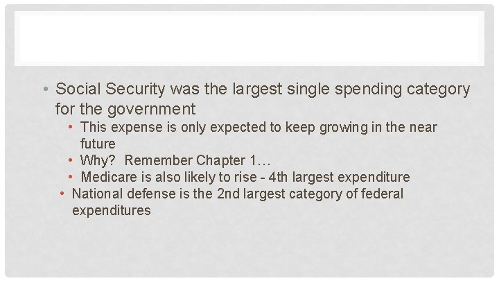  • Social Security was the largest single spending category for the government •