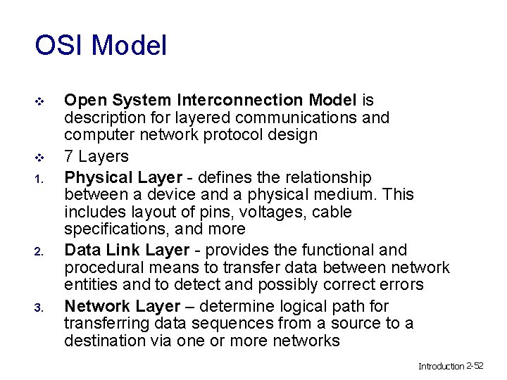 OSI Model v v 1. 2. 3. Open System Interconnection Model is description for