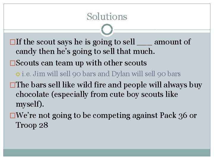 Solutions �If the scout says he is going to sell ___ amount of candy Solutions �If the scout says he is going to sell ___ amount of candy