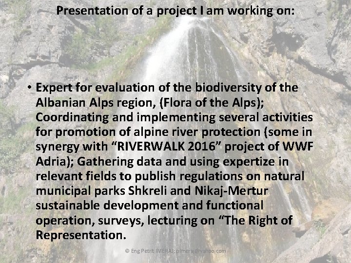 Presentation of a project I am working on: • Expert for evaluation of the