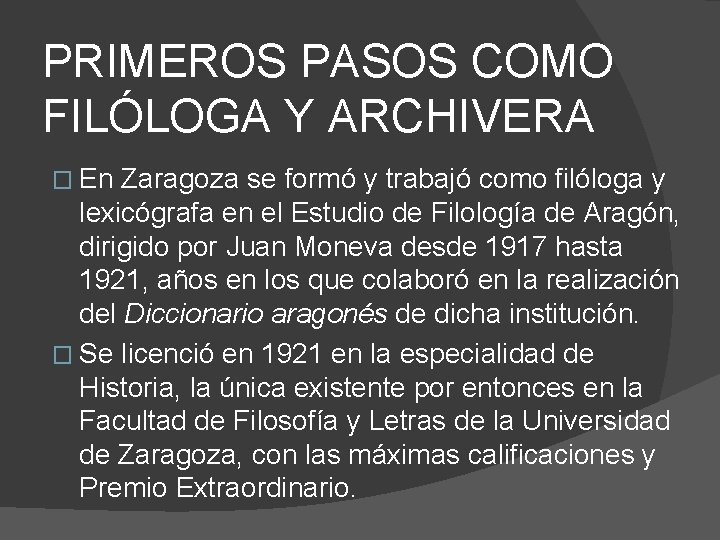 PRIMEROS PASOS COMO FILÓLOGA Y ARCHIVERA � En Zaragoza se formó y trabajó como