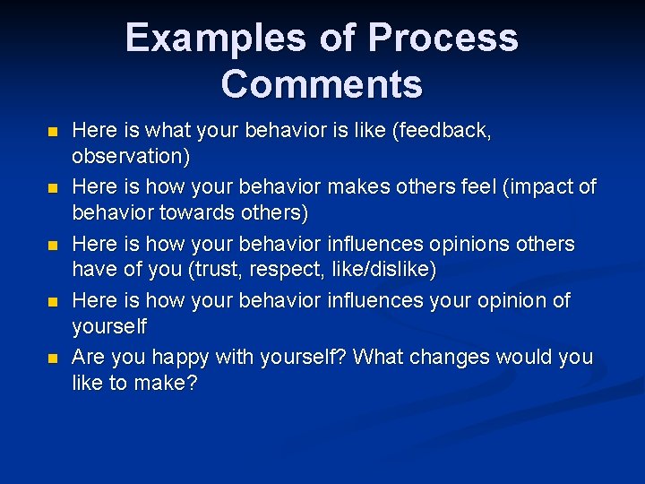 Examples of Process Comments n n n Here is what your behavior is like Examples of Process Comments n n n Here is what your behavior is like