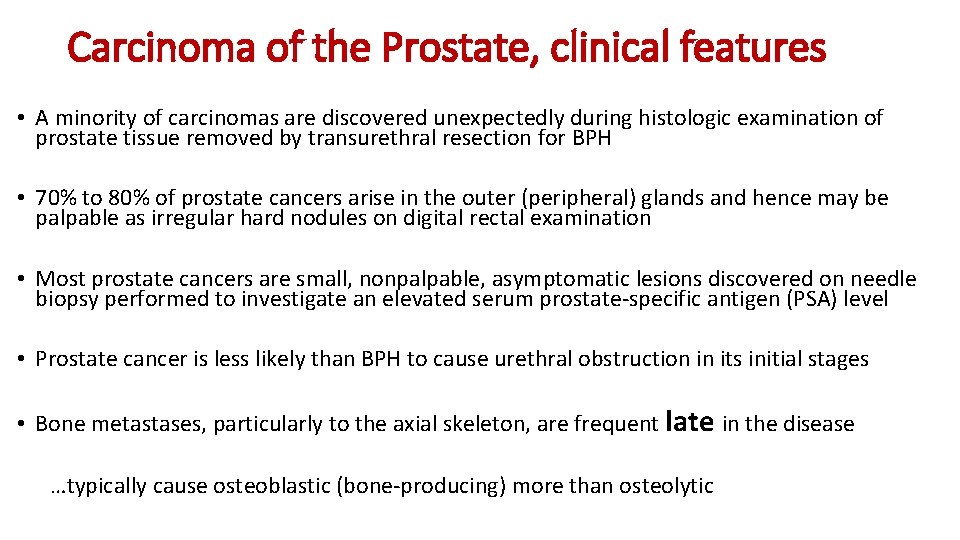 Carcinoma of the Prostate, clinical features • A minority of carcinomas are discovered unexpectedly