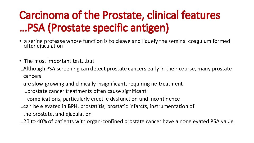Carcinoma of the Prostate, clinical features …PSA (Prostate specific antigen) • a serine protease