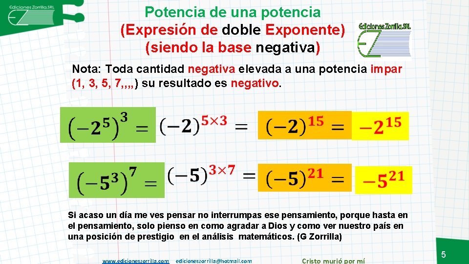 Potencia de una potencia (Expresión de doble Exponente) (siendo la base negativa) Nota: Toda
