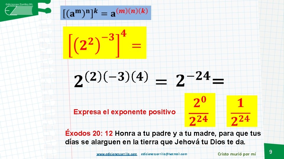  Expresa el exponente positivo Éxodos 20: 12 Honra a tu padre y a