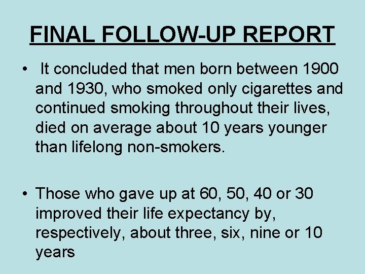 FINAL FOLLOW-UP REPORT • It concluded that men born between 1900 and 1930, who