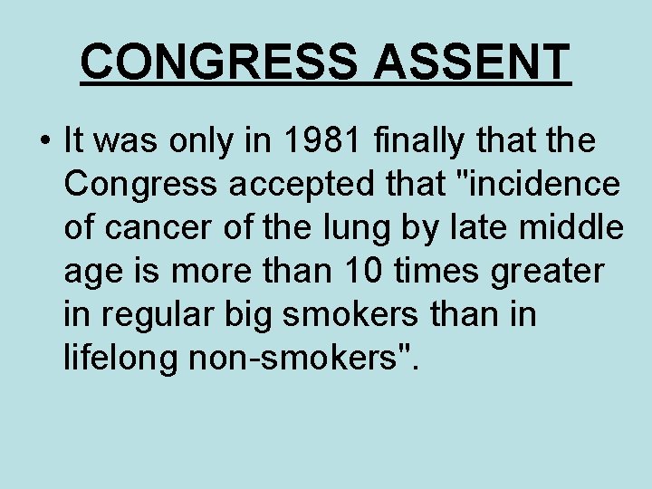 CONGRESS ASSENT • It was only in 1981 finally that the Congress accepted that