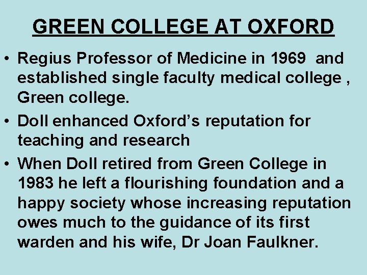 GREEN COLLEGE AT OXFORD • Regius Professor of Medicine in 1969 and established single