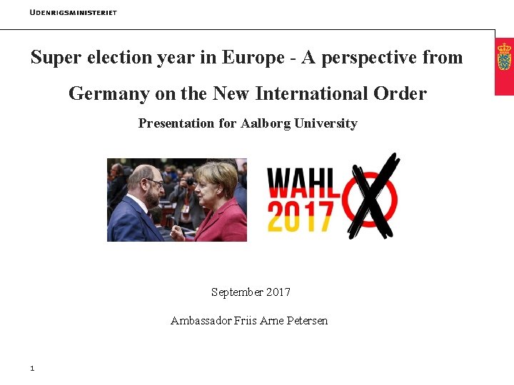 Super election year in Europe - A perspective from Germany on the New International Super election year in Europe - A perspective from Germany on the New International