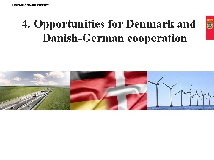 4. Opportunities for Denmark and Danish-German cooperation 