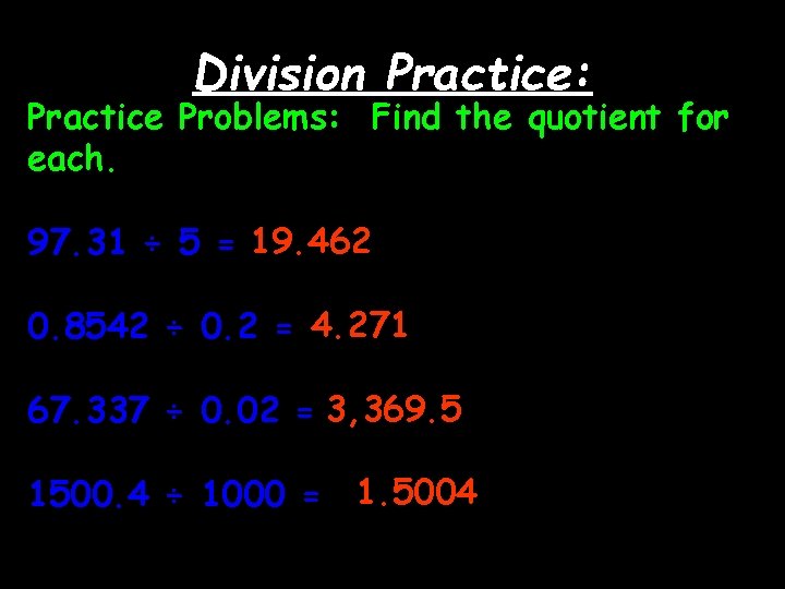 Division Practice: Practice Problems: Find the quotient for each. 97. 31 ÷ 5 =