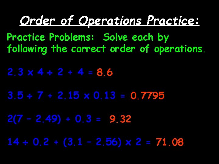 Order of Operations Practice: Practice Problems: Solve each by following the correct order of