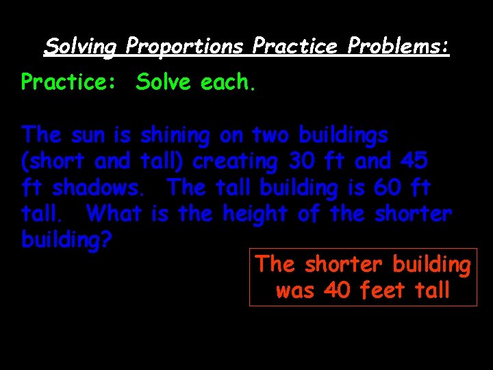 Solving Proportions Practice Problems: Practice: Solve each. The sun is shining on two buildings