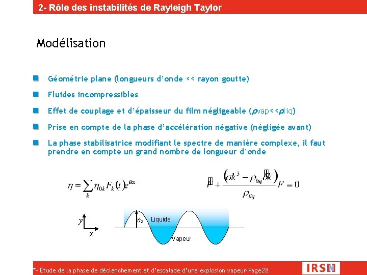 2 - Rôle des instabilités de Rayleigh Taylor Modélisation Géométrie plane (longueurs d’onde <<