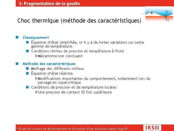 3 - Fragmentation de la goutte Tl Choc thermique (méthode des caractéristiques) Classiquement Équation