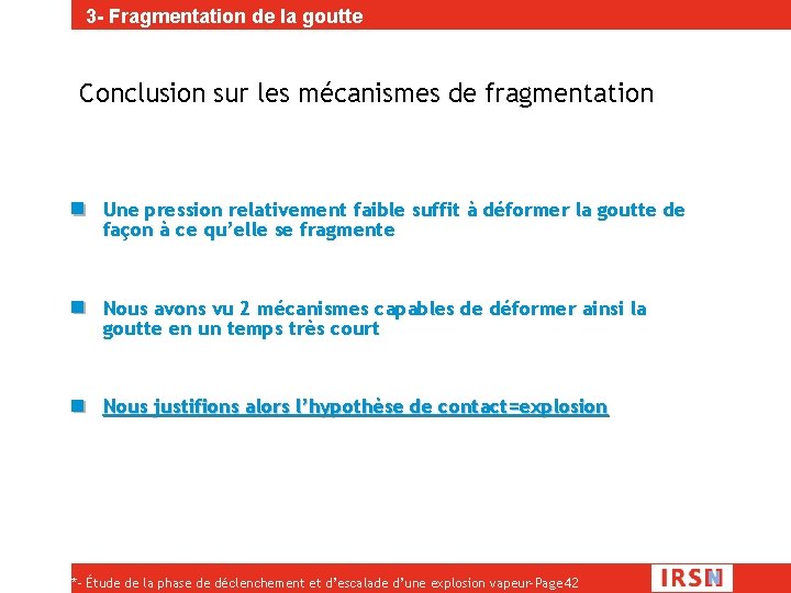 3 - Fragmentation de la goutte Conclusion sur les mécanismes de fragmentation Une pression