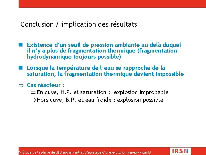 Conclusion / implication des résultats Existence d’un seuil de pression ambiante au delà duquel