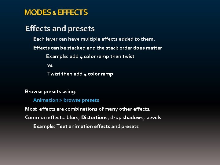 MODES & EFFECTS Effects and presets Each layer can have multiple effects added to