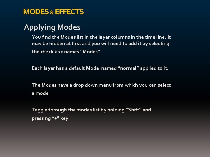 MODES & EFFECTS Applying Modes You find the Modes list in the layer columns