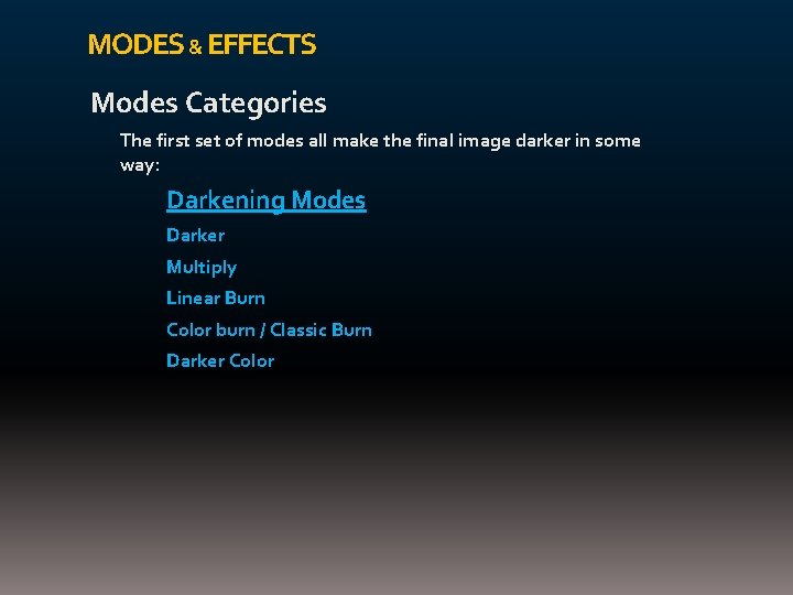 MODES & EFFECTS Modes Categories The first set of modes all make the final