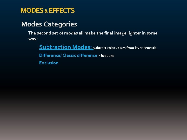 MODES & EFFECTS Modes Categories The second set of modes all make the final