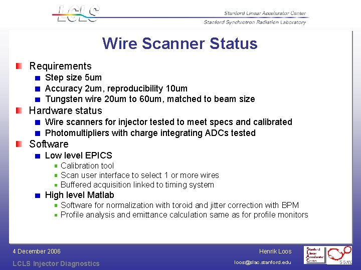 Wire Scanner Status Requirements Step size 5 um Accuracy 2 um, reproducibility 10 um