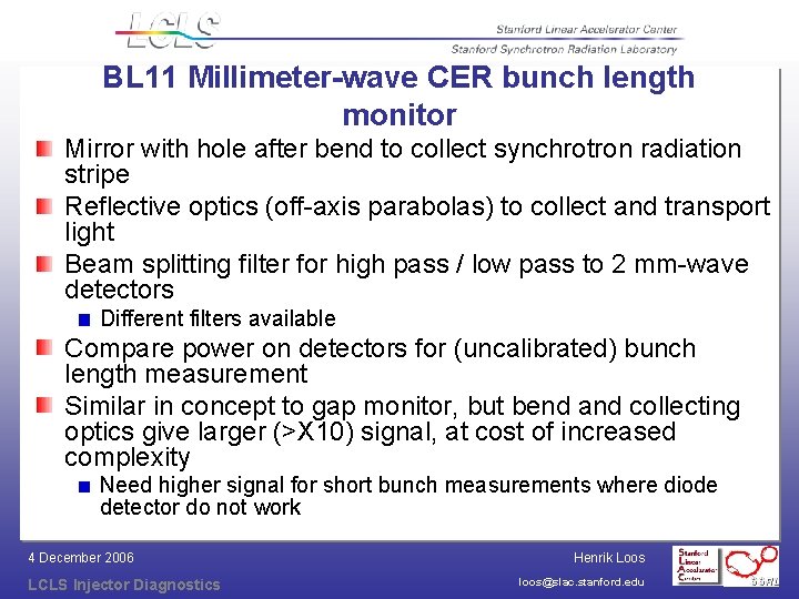 BL 11 Millimeter-wave CER bunch length monitor Mirror with hole after bend to collect