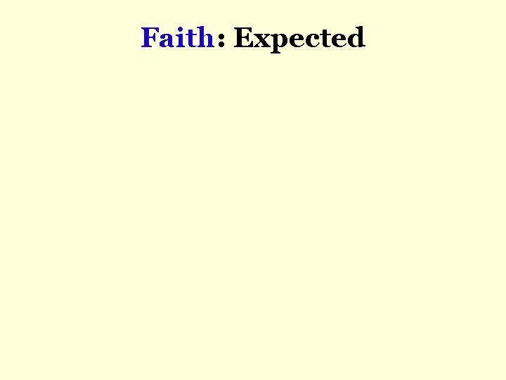 Faith: Expected 