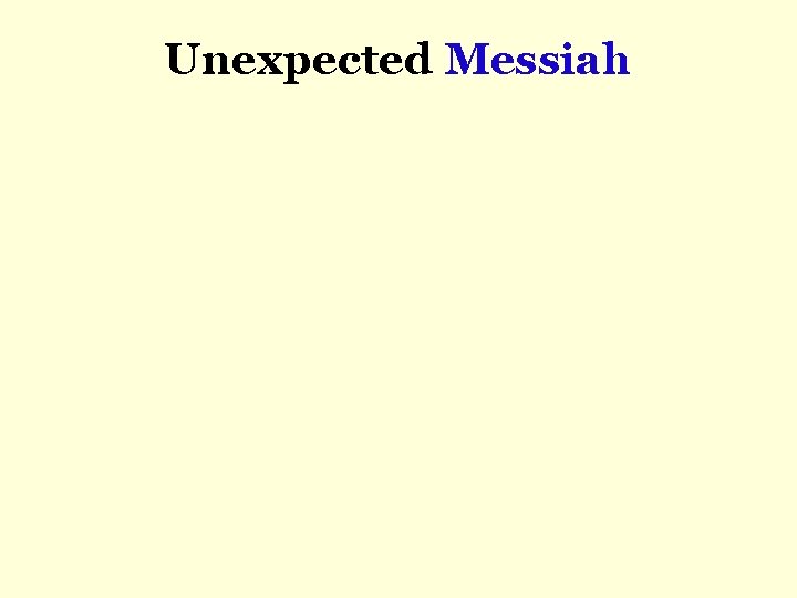 Unexpected Messiah 