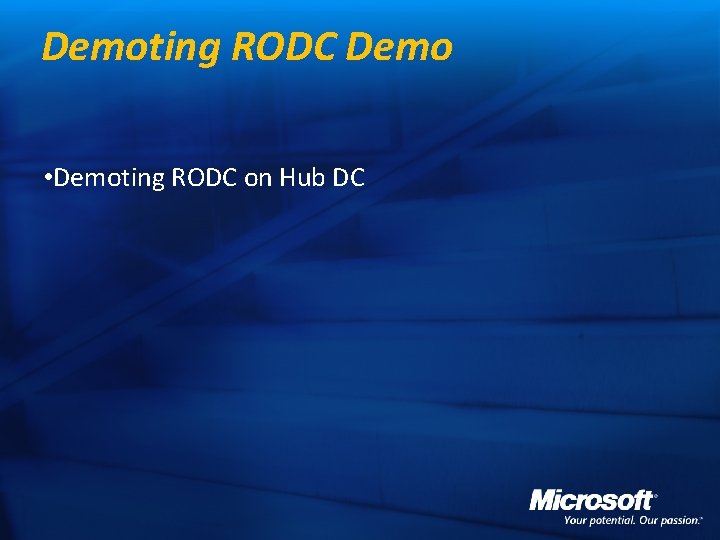 Demoting RODC Demo • Demoting RODC on Hub DC 